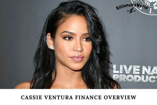 Cassie Ventura Finance Overview