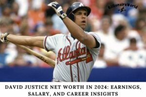 David Justice Net Worth in 2024 Earnings, Salary, and Career Insights