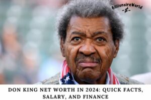 Don King Net Worth in 2024 Quick Facts, Salary, and Finance