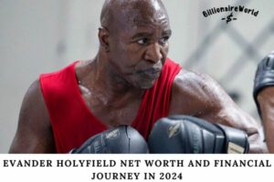 Evander Holyfield Net Worth and Financial Journey in 2024