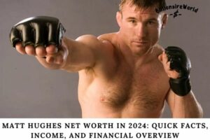 Matt Hughes Net Worth in 2024 Quick Facts, Income, and Financial Overview