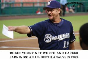 Robin Yount Net Worth and Career Earnings An In-Depth Analysis 2024