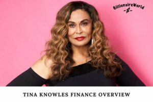 Tina Knowles Finance Overview