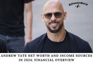 Andrew Tate Net Worth and Income Sources in 2024 Financial Overview