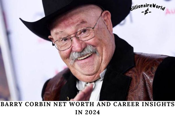 Barry Corbin Net Worth and Career Insights in 2024