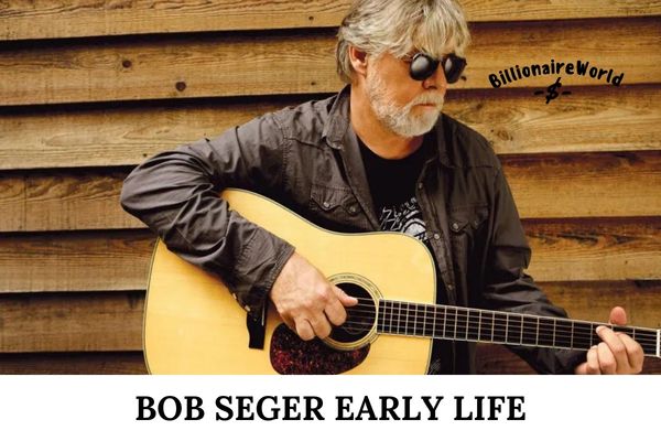 Bob Seger Early Life