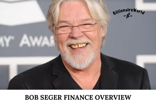 Bob Seger Finance Overview