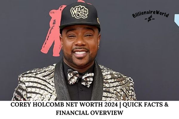 Corey Holcomb Net Worth 2024 _ Quick Facts & Financial Overview