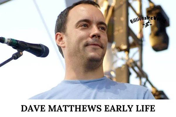 Dave Matthews Early Life