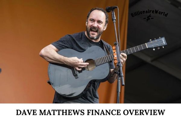 Dave Matthews Finance Overview