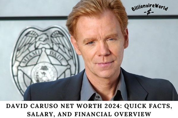 David Caruso Net Worth 2024 Quick Facts, Salary, and Financial Overview