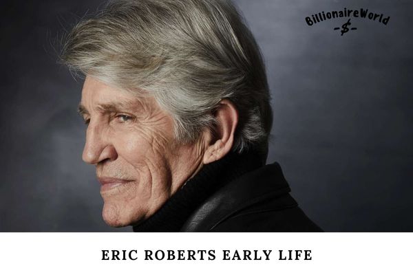 Eric Roberts Early Life