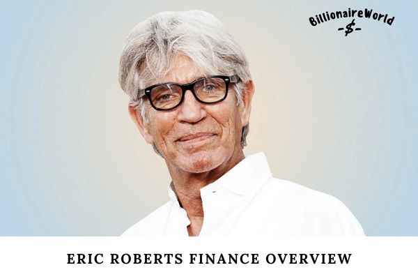 Eric Roberts Finance Overview