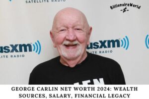 George Carlin Net Worth 2024 Wealth Sources, Salary, Financial Legacy