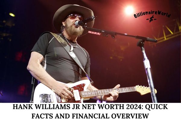 Hank Williams Jr Net Worth 2024_ Quick Facts and Financial Overview