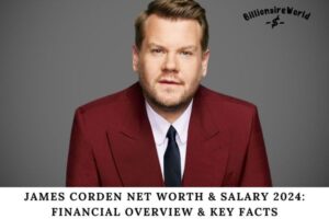 James Corden Net Worth & Salary 2024 Financial Overview & Key Facts