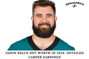 Jason Kelce Net Worth in 2024 Detailed Career Earnings