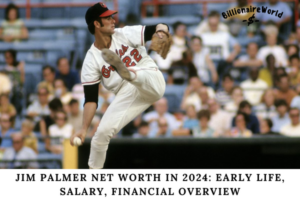 Jim Palmer Net Worth in 2024 Early Life, Salary, Financial Overview