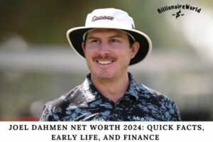 Joel Dahmen Net Worth 2024 Quick Facts, Early Life, and Finance