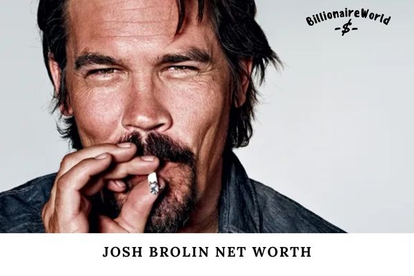 Josh Brolin Net Worth