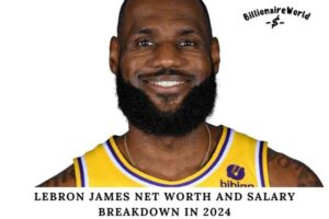 LeBron James Net Worth and Salary Breakdown in 2024