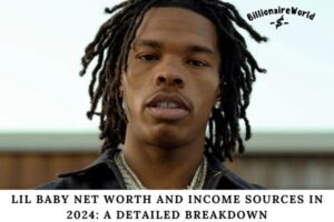 Lil Baby Net Worth and Income Sources in 2024 A Detailed Breakdown