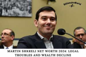 Martin Shkreli Net Worth 2024 Legal Troubles and Wealth Decline