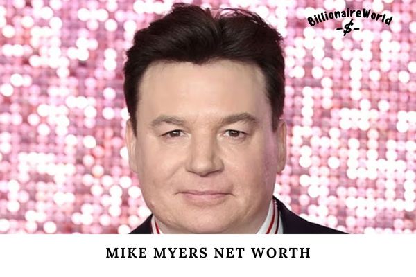 Mike Myers Net Worth