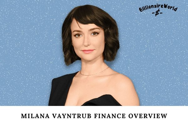 Milana Vayntrub Finance Overview