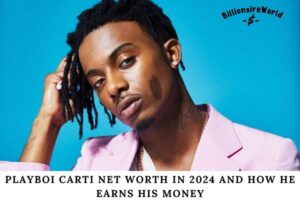 Playboi Carti Net Worth in 2024 and How He Earns His Money