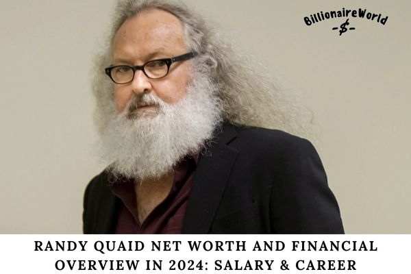 Randy Quaid Net Worth and Financial Overview in 2024 Salary & Career