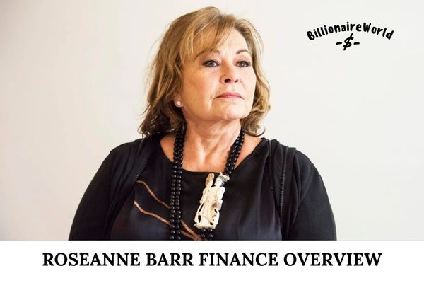 Roseanne Barr Finance Overview