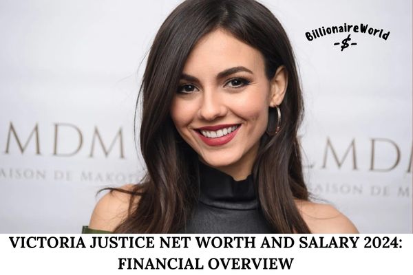 Victoria Justice Net Worth and Salary 2024_ Financial Overview