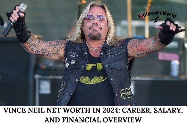 Vince Neil Net Worth in 2024_ Career, Salary, and Financial Overview