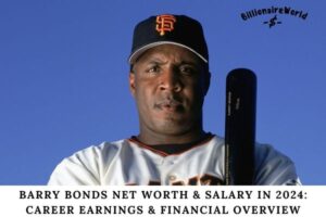 Barry Bonds Net Worth & Salary in 2024 Career Earnings & Financial Overview