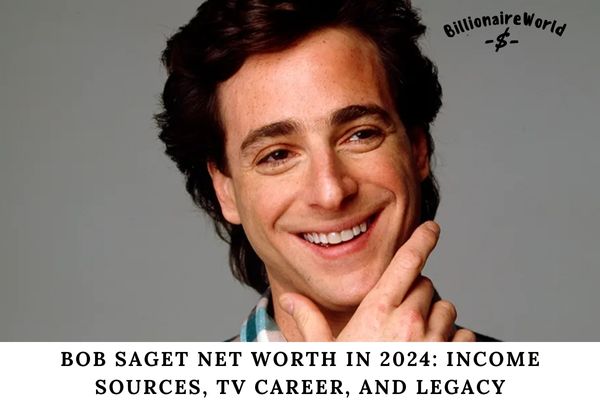 Bob Saget Net Worth in 2024 Income Sources, TV Career, and Legacy