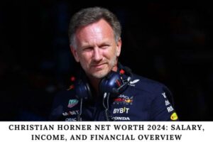 Christian Horner Net Worth 2024 Salary, Income, and Financial Overview