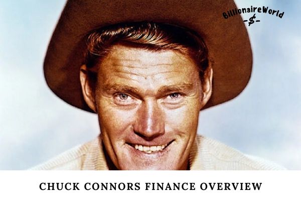 Chuck Connors Finance Overview