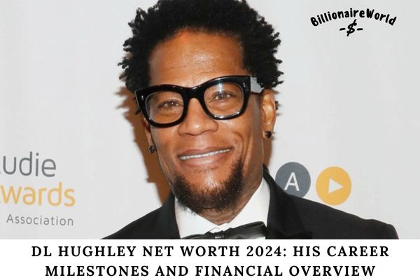 DL Hughley Net Worth 2024 His Career Milestones and Financial Overview