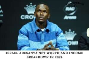 Israel Adesanya Net Worth and Income Breakdown in 2024