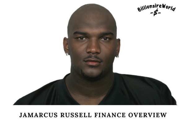 JaMarcus Russell Finance Overview