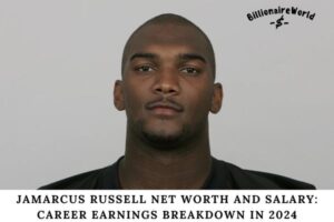 JaMarcus Russell Net Worth and Salary Career Earnings Breakdown in 2024