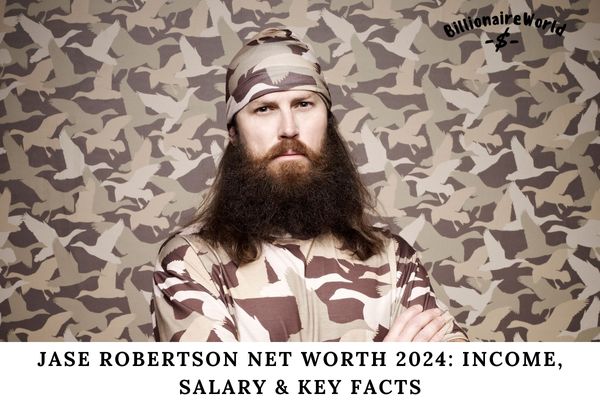 Jase Robertson Net Worth 2024 Income, Salary & Key Facts