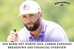 Jon Rahm Net Worth 2024 Career Earnings Breakdown and Financial Overview