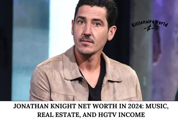 Jonathan Knight Net Worth in 2024_ Music, Real Estate, and HGTV Income