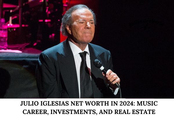 Julio Iglesias Net Worth in 2024_ Music Career, Investments, and Real Estate