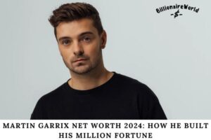 Martin Garrix Net Worth 2024 How He Built His Million Fortune