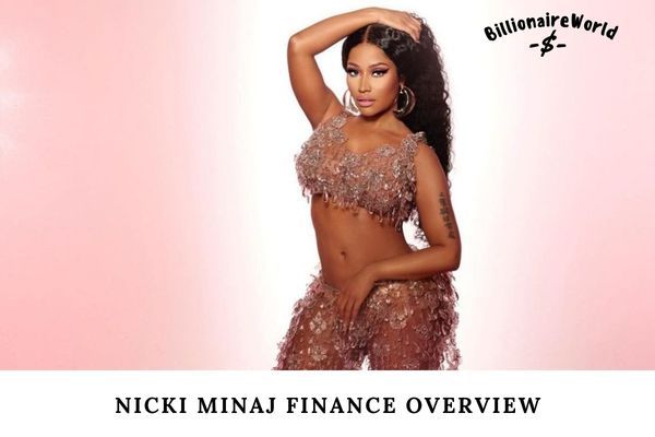 Nicki Minaj Finance Overview