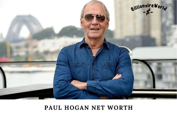 Paul Hogan Net Worth