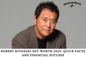 Robert Kiyosaki Net Worth 2024 Quick Facts and Financial Success